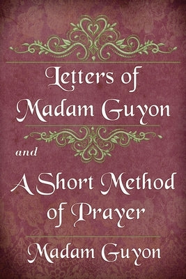Letters of Madam Guyon and A Short Method of Prayer Paperback Trumpet Press