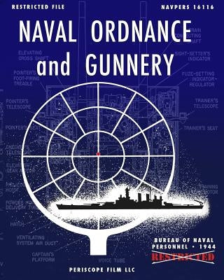 Naval Ordnance and Gunnery Paperback Periscope Film LLC