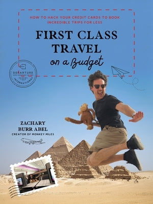 First Class Travel on a Budget: How to Hack Your Credit Cards to Book Incredible Trips for Less Paperback Page Street Publishing