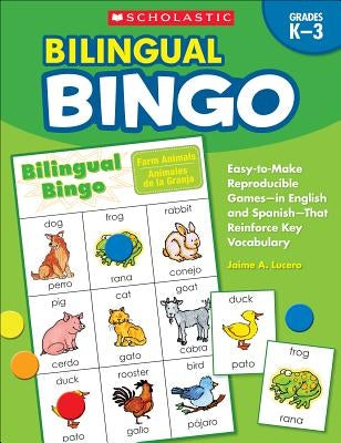 Bilingual Bingo: Easy-To-Make Reproducible Games-- In English and Spanish--That Reinforce Key Vocabulary Paperback Scholastic Teaching Resources