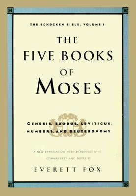 Five Books of Moses: The Shocken Bible Volume 1-OE by Dr Fox, Everett