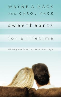 Sweethearts for a Lifetime: Making the Most of Your Marriage Paperback P & R Publishing