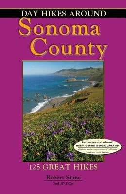 Day Hikes Around Sonoma County: 125 Great Hikes Day Hike Books