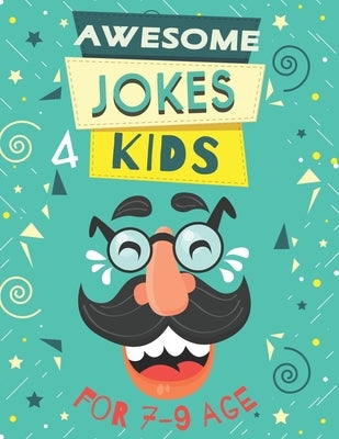 Awesome Jokes for Kids: Silly Jokes for Kids Aged 7 (Jokes For kids 5-9), every page includes famous personalities express the joke. by Machine, Koven