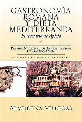 Gastronomia Romana y Dieta Mediterranea by Villegas, Almudena