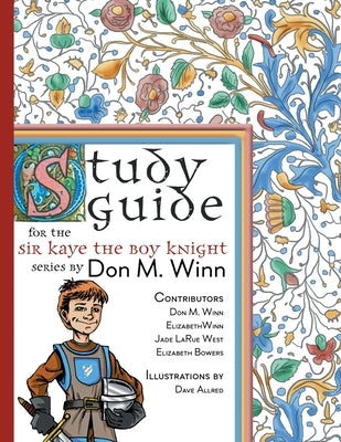 Study Guide for The Sir Kaye the Boy Knight Series by Winn, Don M.