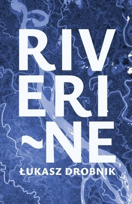 Riverine by Drobnik, Lukasz