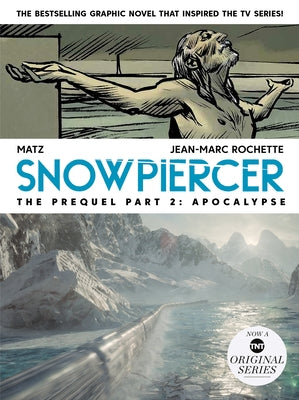 Snowpiercer: Prequel Vol. 2: Apocalypse by Nolent, Alex