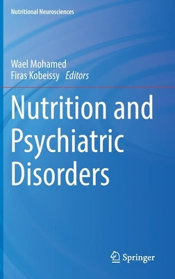 Nutrition and Psychiatric Disorders by Mohamed, Wael