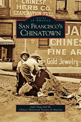 San Francisco's Chinatown by Yung, Judy