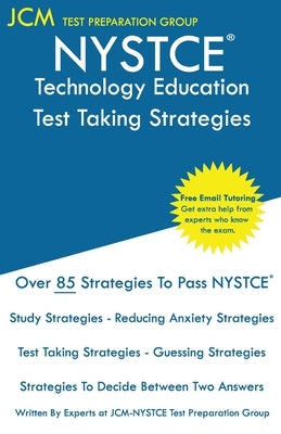 NYSTCE Technology Education - Test Taking Strategies: NYSTCE 118 Exam - Free Online Tutoring - New 2020 Edition - The latest strategies to pass your e by Test Preparation Group, Jcm-Nystce