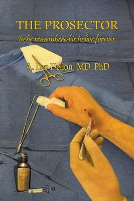 Paperback book titled "The Prosector" by A. Lee Dellon, MD, PhD, featuring a cover with medical illustrations and text.