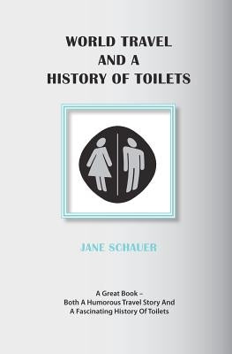World Travel And A History Of Toilets Paperback Kreav Publishing
