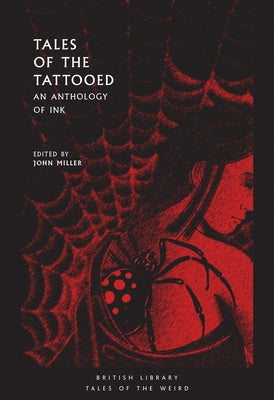 Tales of the Tattooed: An Anthology of Ink by Miller, John