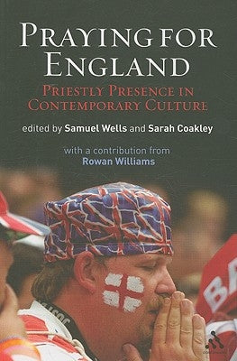 Praying for England: Priestly Presence in Contemporary Culture by Wells, Samuel