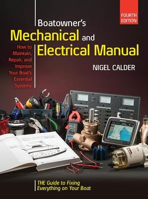 Boatowners Mechanical and Electrical Manual 4/E by Calder, Nigel