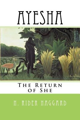 Ayesha: The Return of She Paperback Createspace Independent Publishing Platform