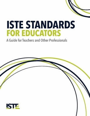 Iste Standards for Educators: A Guide for Teachers and Other Professionals by Crompton, Helen