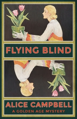 Flying Blind: A Golden Age Mystery Paperback Dean Street Press