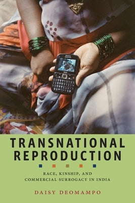 Transnational Reproduction: Race, Kinship, and Commercial Surrogacy in India Paperback New York University Press