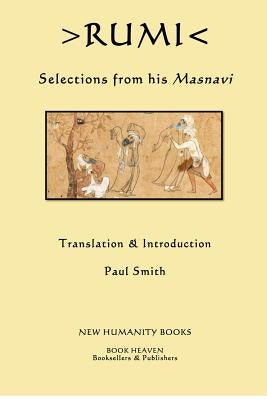 Rumi: Selections from his Masnavi by Smith, Paul