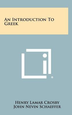 An Introduction To Greek by Crosby, Henry Lamar