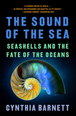 The Sound of the Sea: Seashells and the Fate of the Oceans Paperback W. W. Norton & Company
