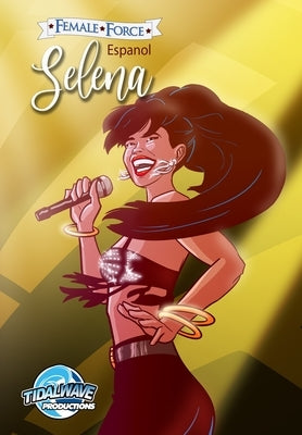 Female Force: Selena EN ESPAÑOL (Gold Variant cover) by Frizell, Michael