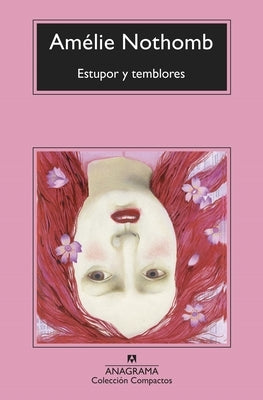 Estupor Y Temblores by Nothomb, Amelie