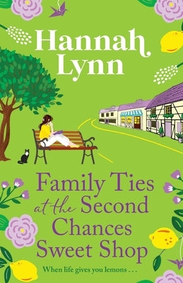 Cover image of "Family Ties at the Second Chances Sweet Shop" paperback by Boldwood Books Ltd featuring colorful bakery-themed illustrations.