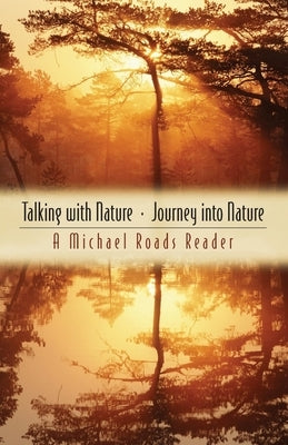 Talking with Nature and Journey Into Nature by Roads, Michael J.