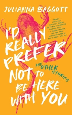 I'd Really Prefer Not to Be Here with You, and Other Stories Paperback Blackstone Publishing