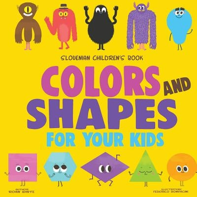 Slovenian Children's Book: Colors and Shapes for Your Kids by Bonifacini, Federico