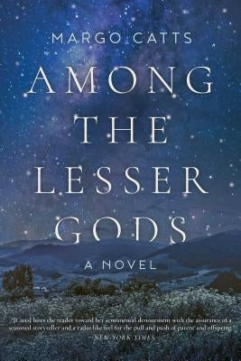Among the Lesser Gods by Catts, Margo