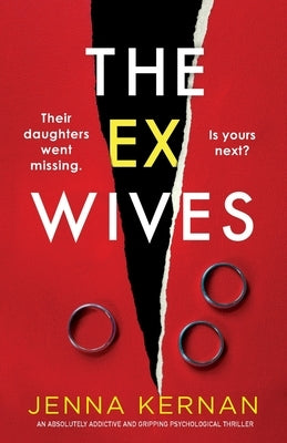 The Ex-Wives: An absolutely addictive and gripping psychological thriller by Kernan, Jenna