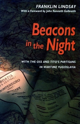 Beacons in the Night: With the OSS and Titoâ (Tm)S Partisans in Wartime Yugoslavia Paperback Stanford University Press