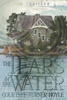 The Tears in the Water Paperback Courtnee Turner Hoyle, Author