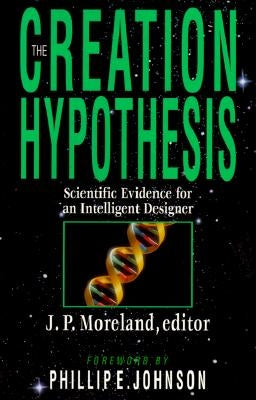 The Creation Hypothesis: The Gospel in the African-American Experience by Moreland, J. P.