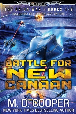 Battle for New Canaan: The Orion War Books 1-3 Paperback Aeon 14