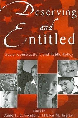 Paperback copy of "Deserving and Entitled: Social Constructions and Public Policy" by State University of New York Press.