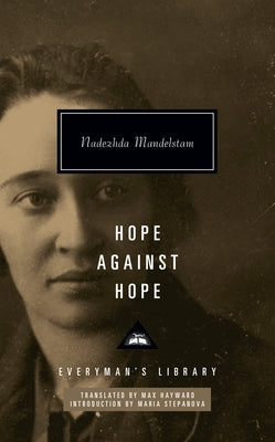 Hope Against Hope: Introduction by Maria Stepanova by Mandelstam, Nadezhda