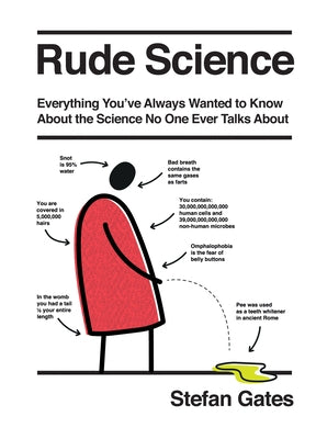 Rude Science: Everything You Want to Know about the Science No One Ever Talks about by Gates, Stefan