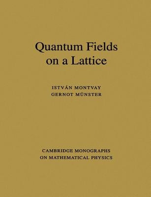 Quantum Fields on a Lattice Paperback Cambridge University Press
