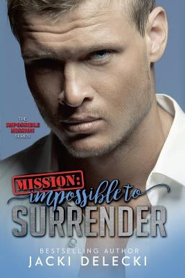 Mission: Impossible to Surrender Paperback Doe Bay Publishing LLC