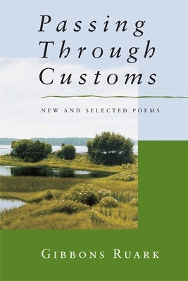 Passing Through Customs: New & Selected Poems Paperback LSU Press