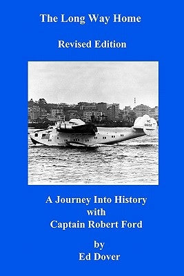 The Long Way Home - Revised Edition: A Journey Into History with Captain Robert Ford by Dover, Ed