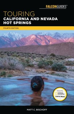 Touring California and Nevada Hot Springs Paperback Falcon Press Publishing