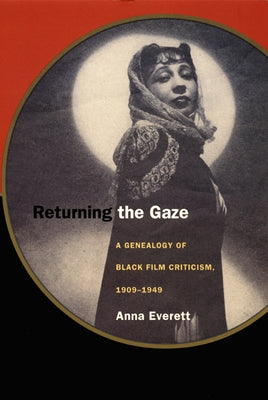 Returning the Gaze: A Genealogy of Black Film Criticism, 1909-1949 Paperback Duke University Press