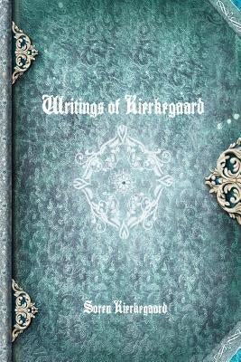Writings of Kierkegaard by Kierkegaard, Søren