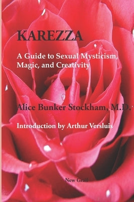 Karezza: A Guide to Sexual Mysticism, Magic, and Creativity by Versluis, Arthur